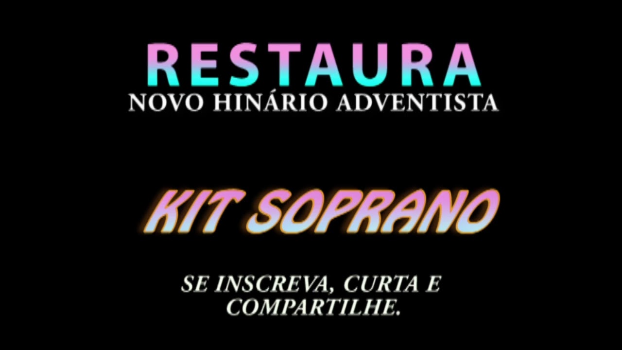 RESTAURA- KIT SOPRANO- NOVO HINÁRIO ADVENTISTA