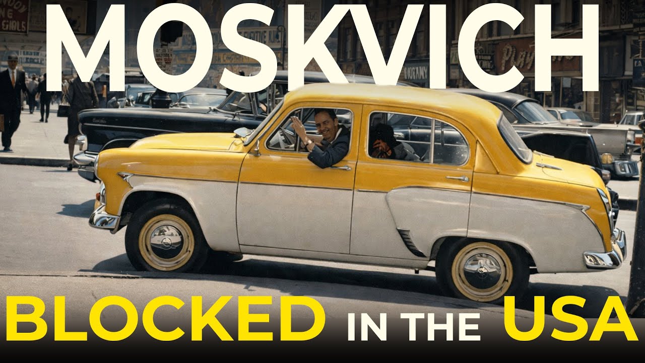 Moskvich: A Cold War Failure in the USA