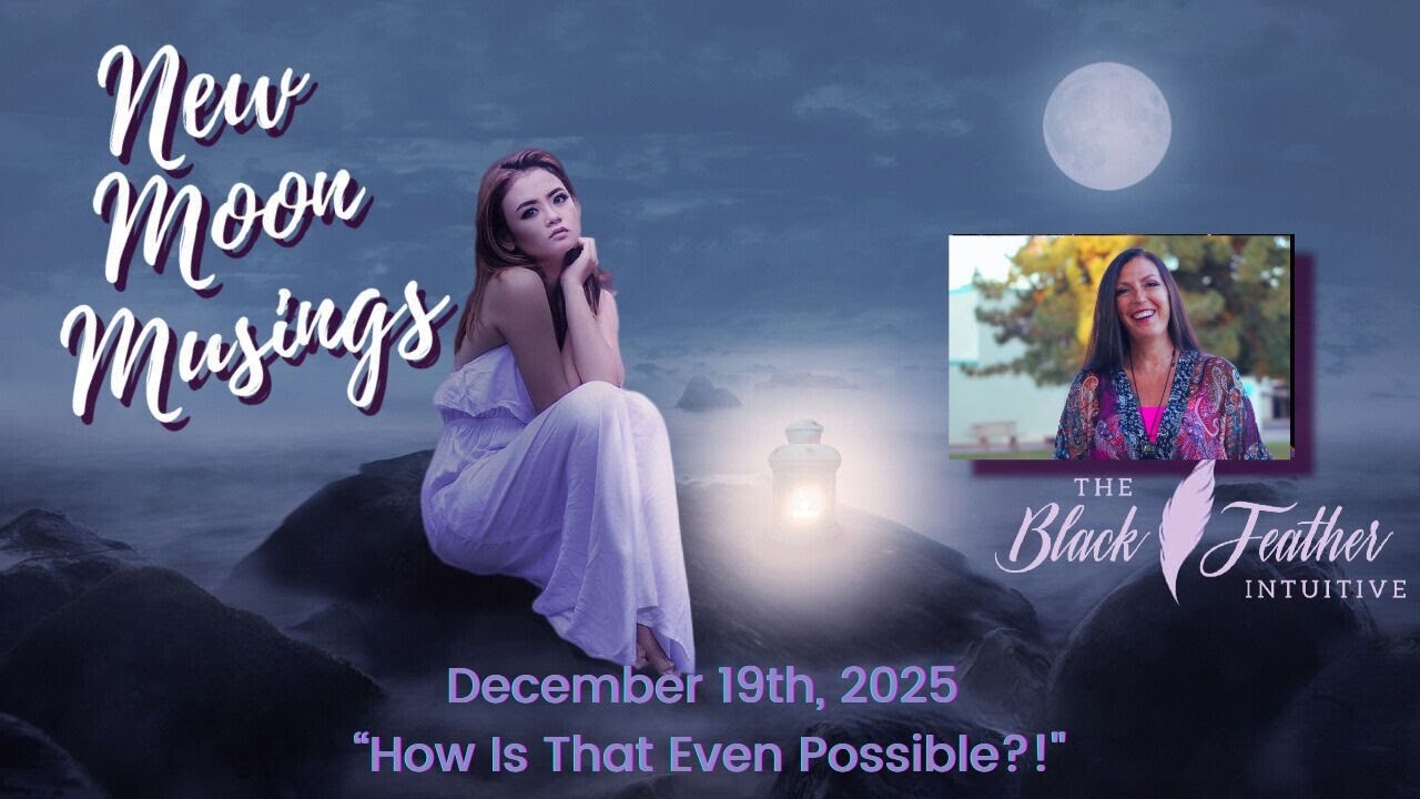 How Is That Even Possible? | December 19 #NewMoonReading #newmoonritual  #theblackfeatherintuitive