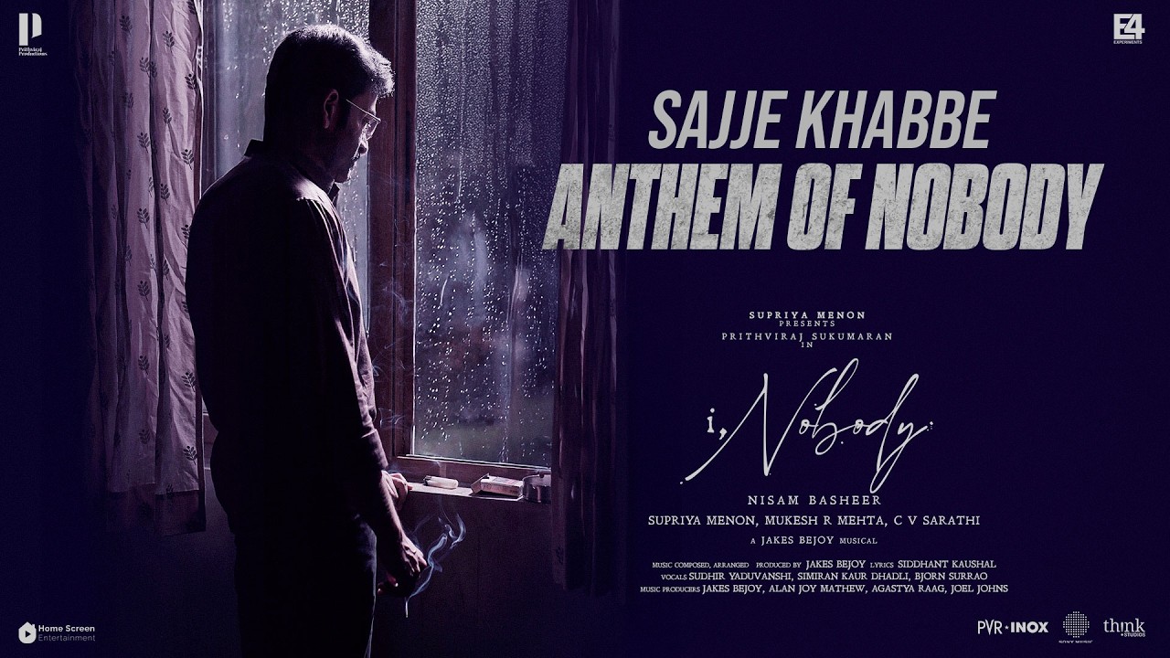 Sajje Khabbe - Anthem of Nobody | I, Nobody | Prithviraj Sukumaran | Nisam Basheer | Jakes Bejoy