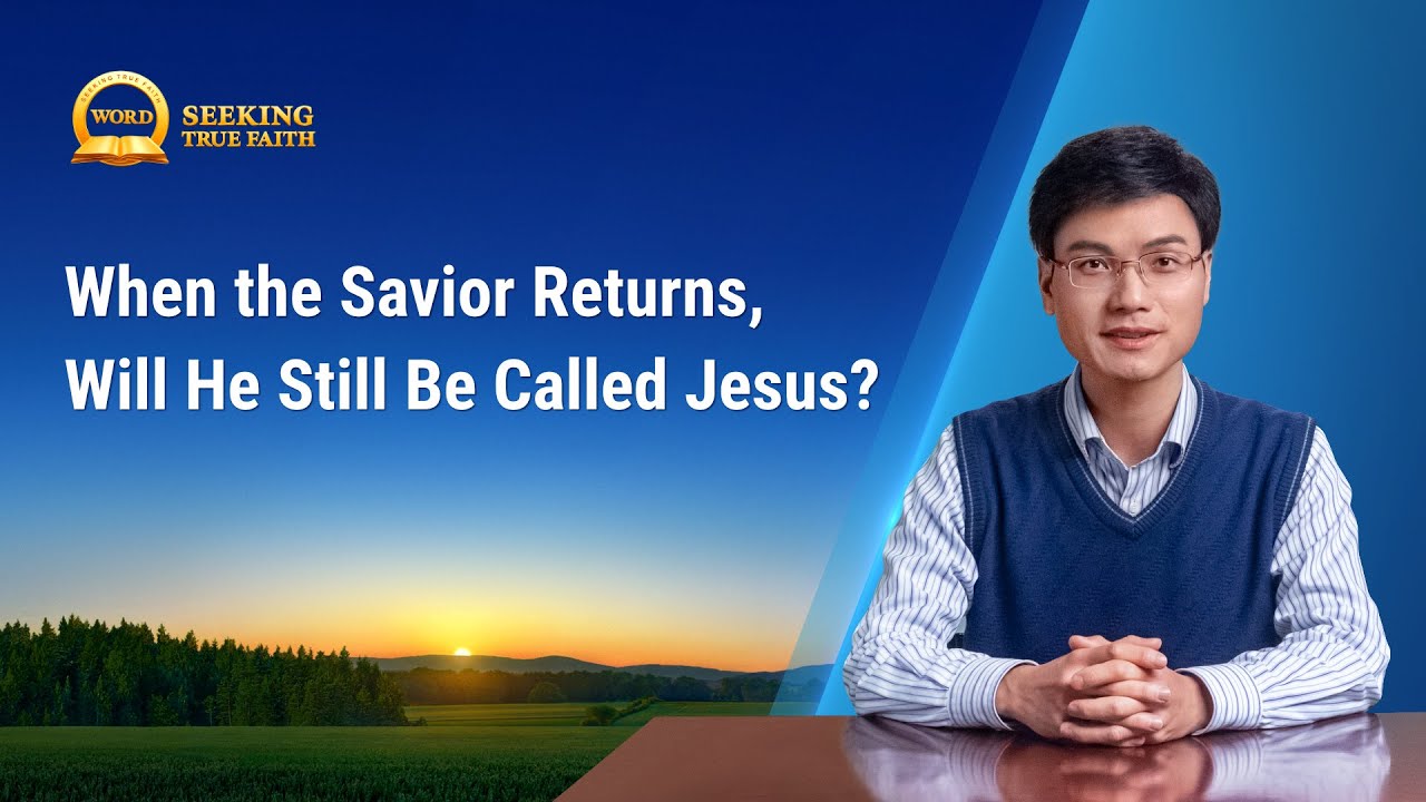 Sermon Series: Seeking True Faith | When the Savior Returns, Will He Still Be Called Jesus?