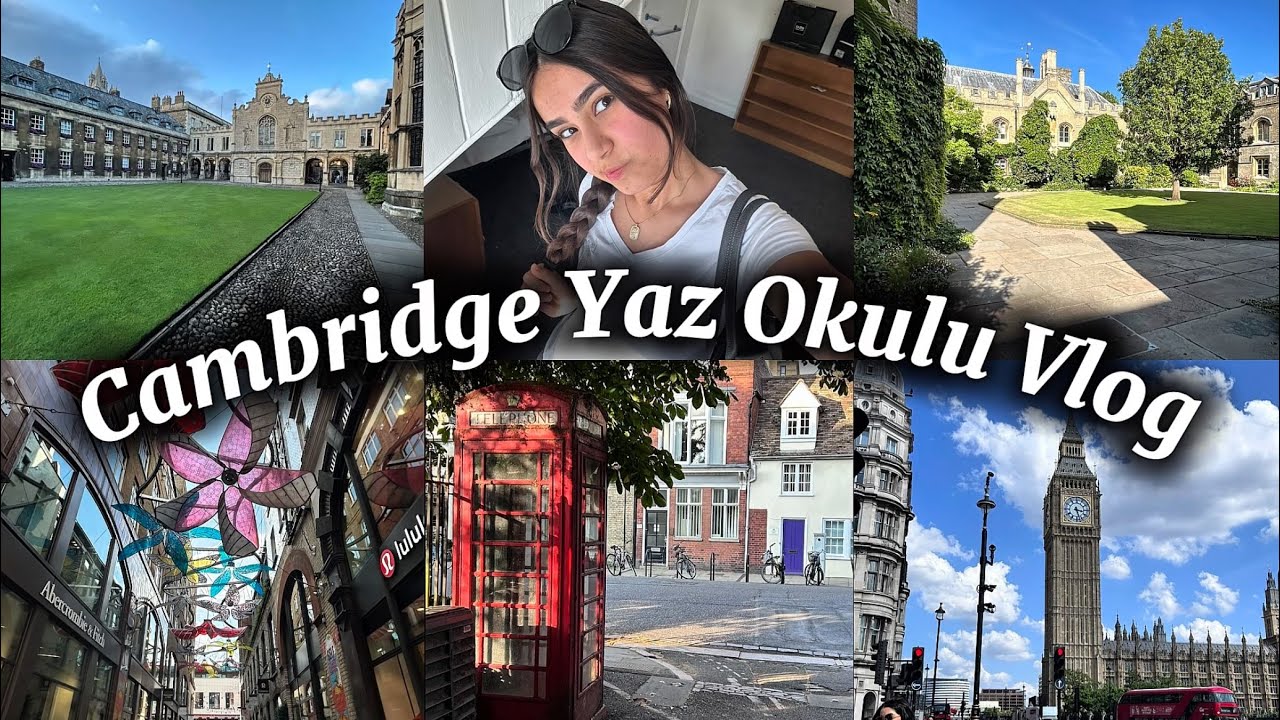 Cambridge Üniversitesi’nde 2 Hafta!! | İngiltere Yaz Okulu Vlog