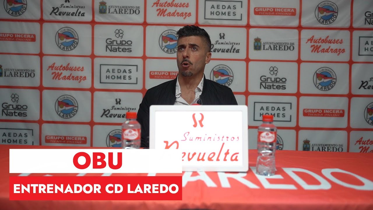 Declaraciones de Gorka Gaztelu "OBU" | CD LAREDO 1 - UM ESCOBEDO 0