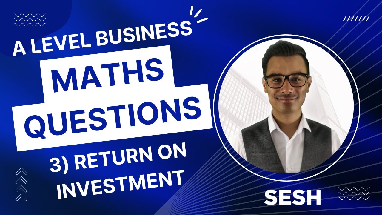 A Level Business Maths - Q3 - Return on Investment