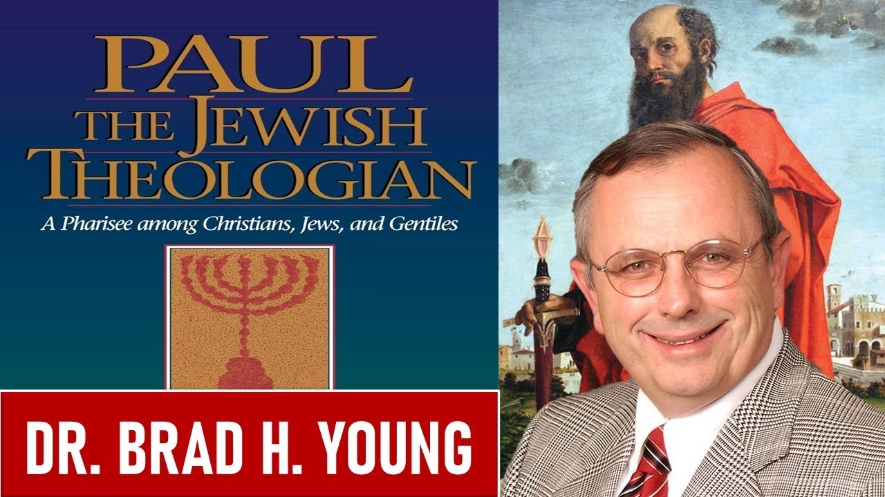 Paul The Jewish Theologian: A Pharisee among Christians, Jews, and Gentiles - Dr. Brad H. Young
