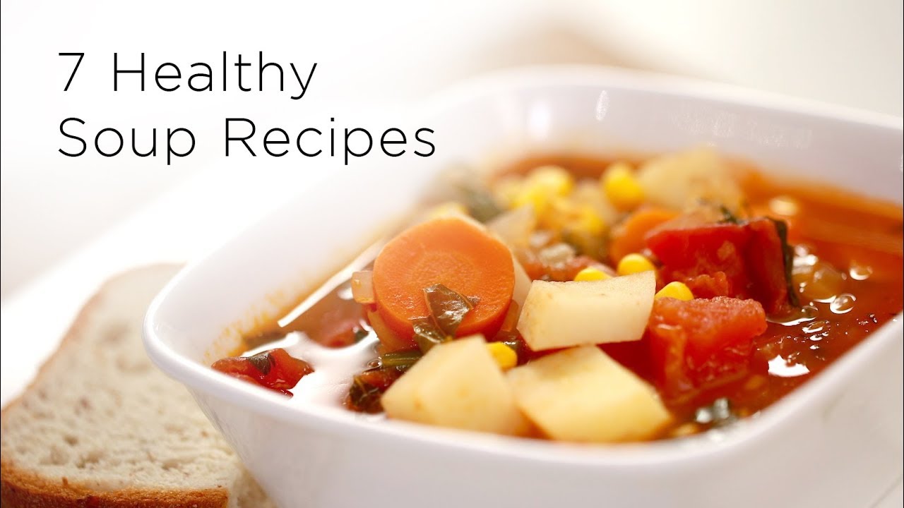 7 Easy Healthy Soup Recipes
