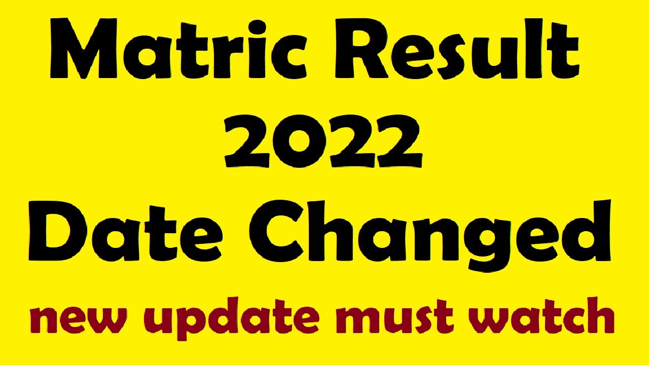 Matric result date changed must watch 2022