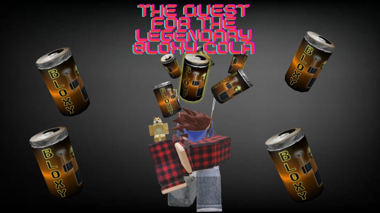 The quest for the legendary bloxy cola (part 1)