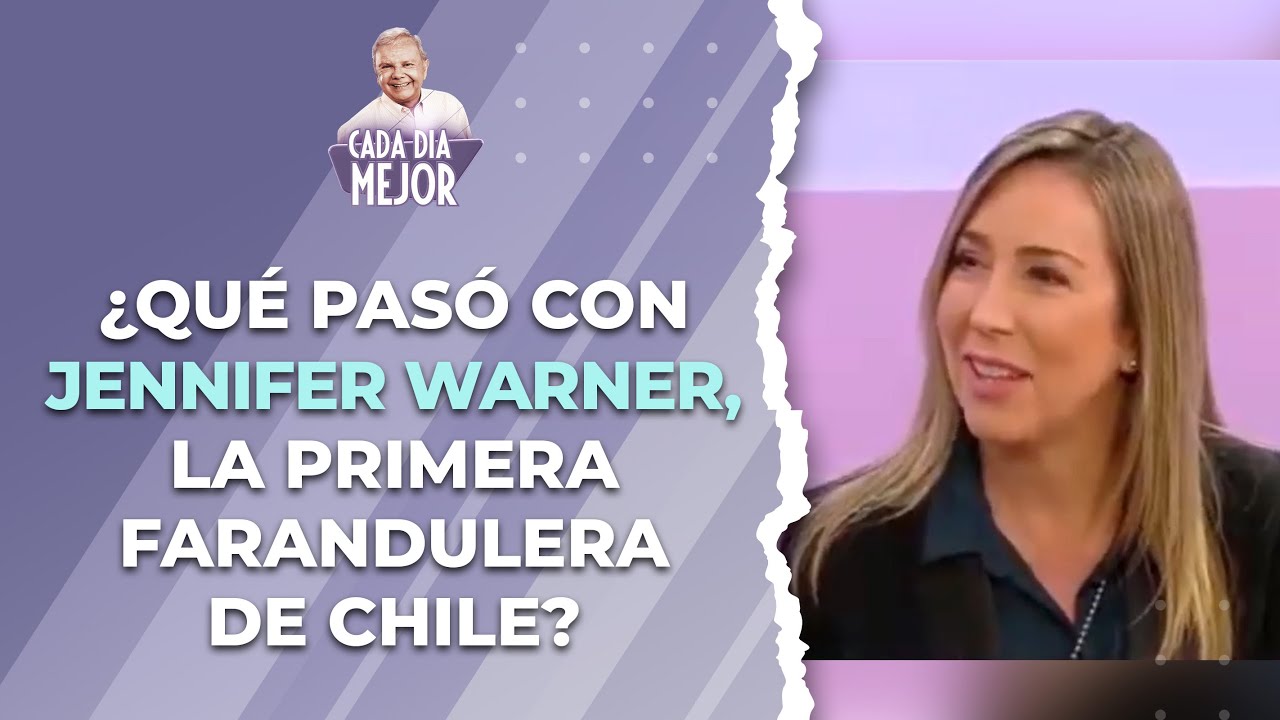 ¿Qué pasó con JENNIFER WARNER, la primera farandulera de Chile? | Cap 425 | CADA DÍA MEJOR TV (2024)
