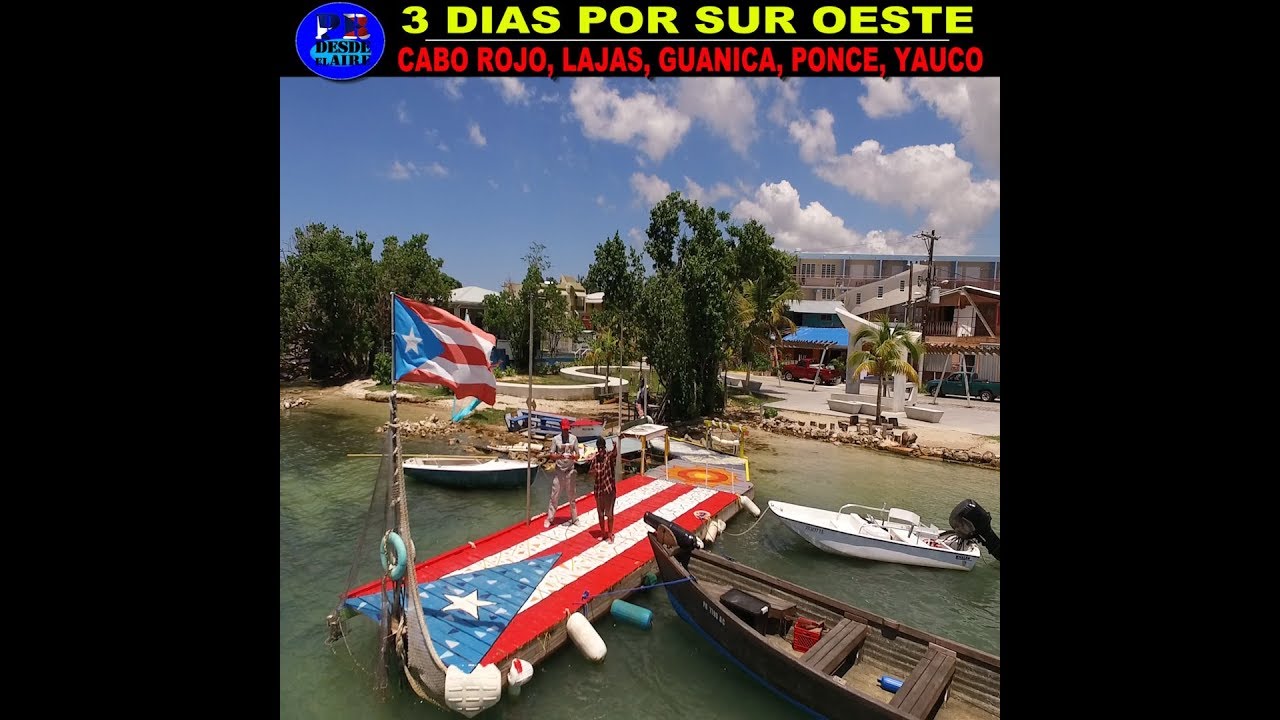 3 DIAS y 14 Lugares Pa' Turistear por el SUR OESTE (Cabo Rojo, Guanica, Lajas, Ponce y Yauco)