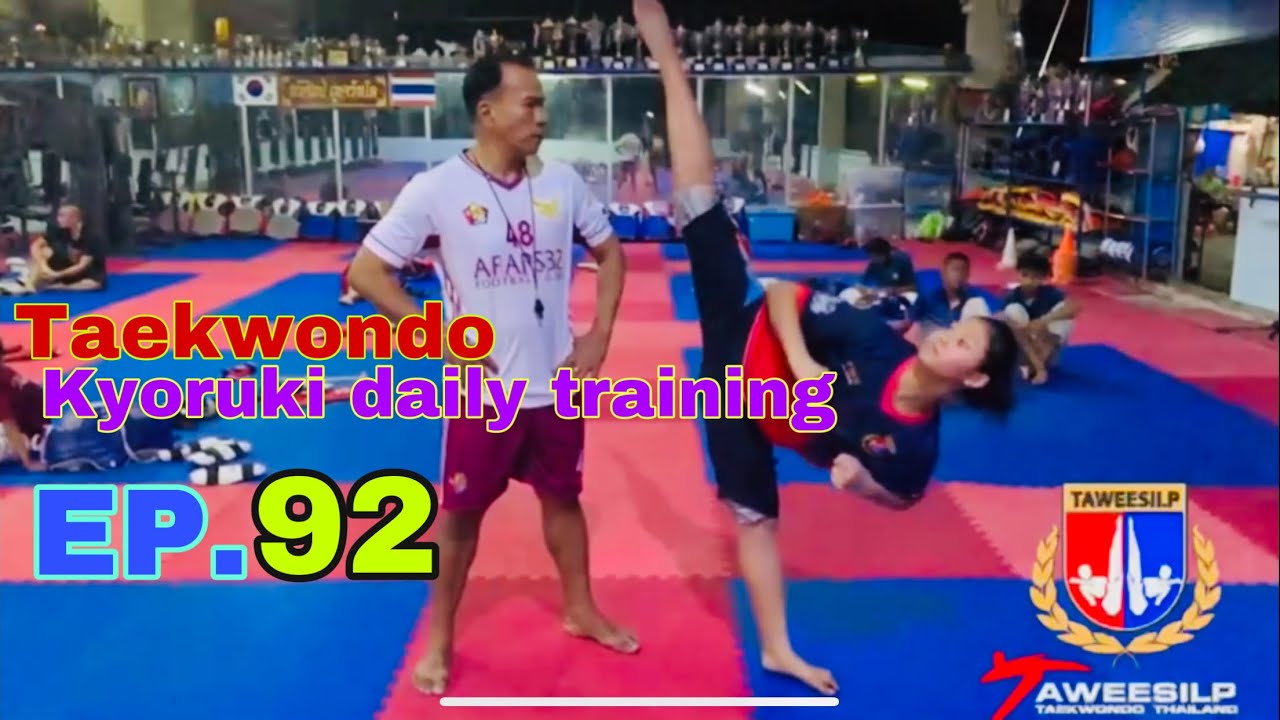 Taekwondo Kyoruki daily training EP.92