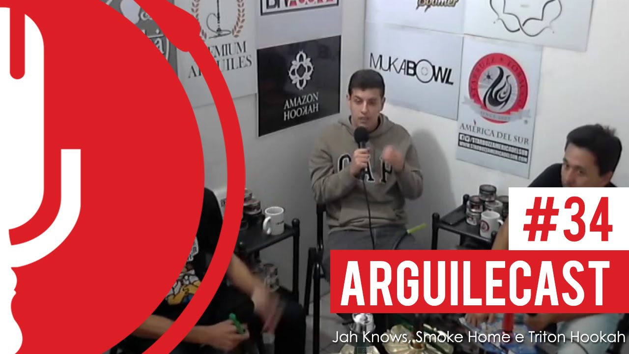 Arguilecast #34 - Jah Knows, Smoke Home e Triton Hookah