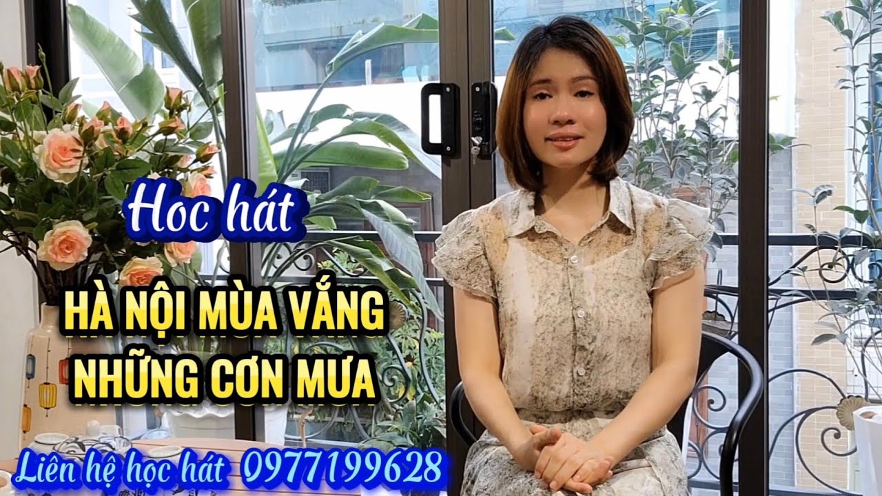 Dạy hát HÀ NỘI MÙA VẮNG NHỮNG CƠN MƯA -st Trương Quý Hải | Thanh Nhạc Phạm Hương