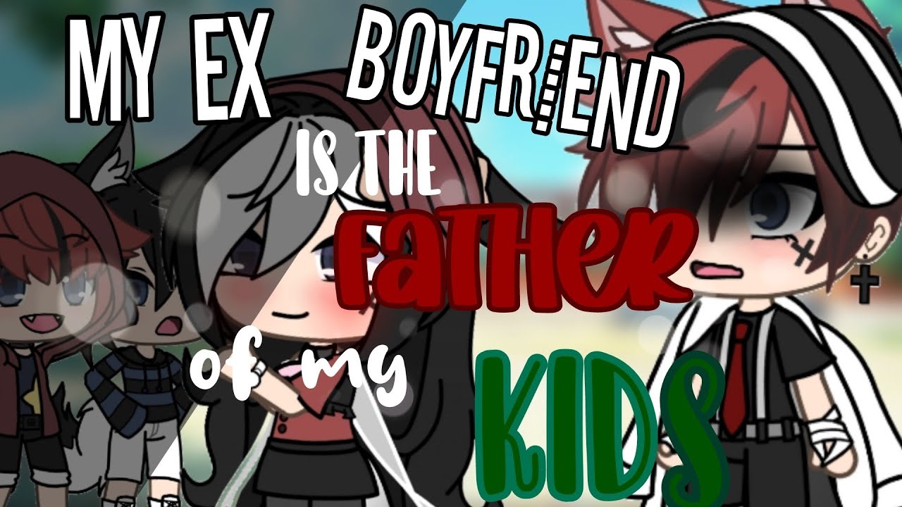 My Ex-Boyfriend Is The Father Of My Kids💘||INSPIRED||Gacha Life||GLMM||Part 1