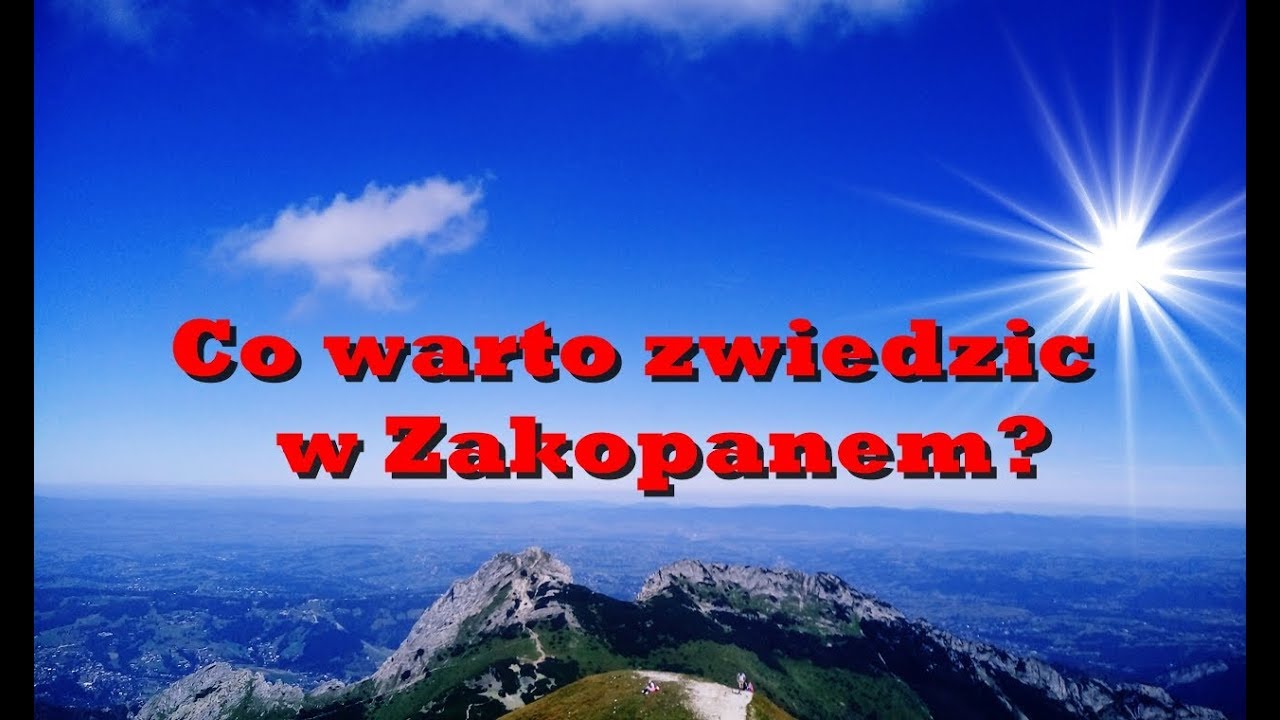 Co warto zobaczyć w Zakopanem i okolicach? cz.1 | TOP 10