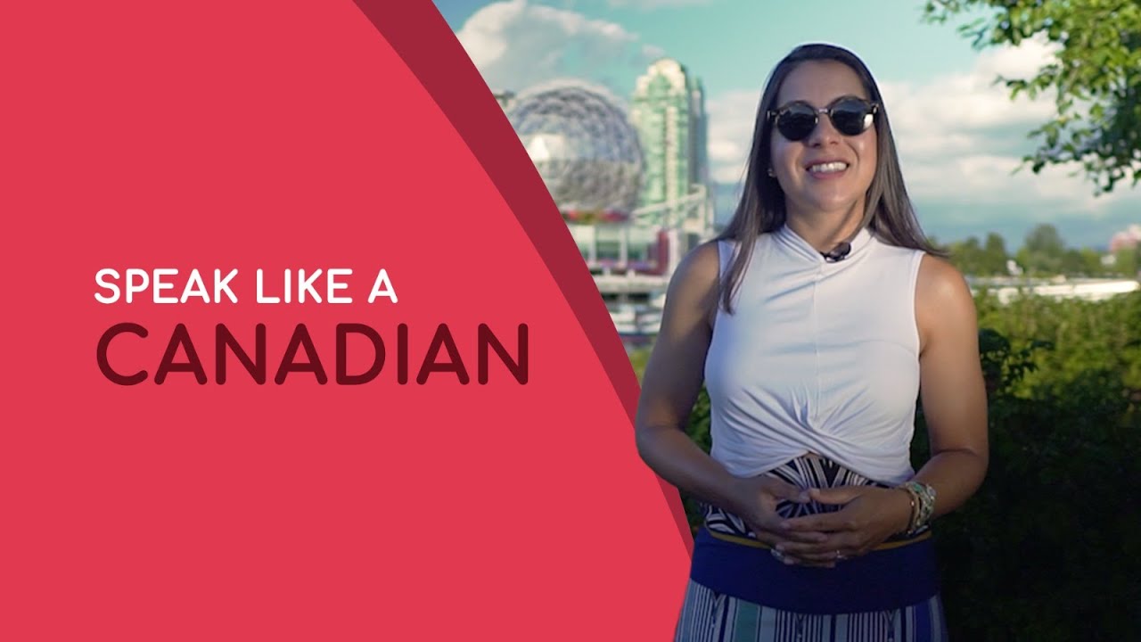 Use THESE 4 Canadian Words and Sound More Canadian (With A Vancouverite)