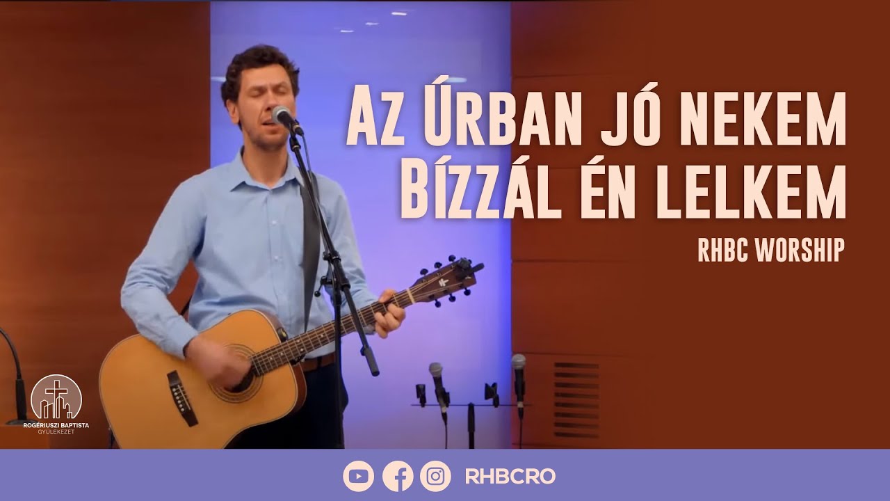 Az Úrban jó nekem│Bízzál én lelkem│RHBC Worship