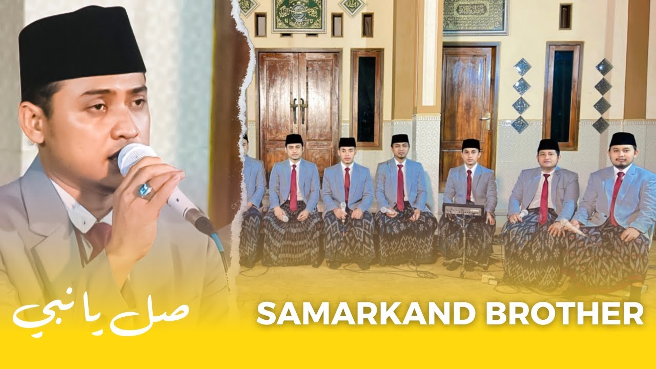 صل يا نبى | SAMARKAND BROTHER | PONDOK PESANTREN NURUL CHOLIL