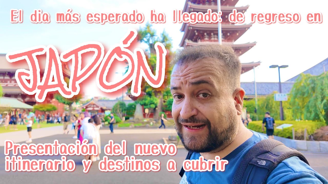 Nuevo viaje en Japón verano + otoño 2025 | plan e itinerario contados desde Senso-ji, Asakusa, Tokio