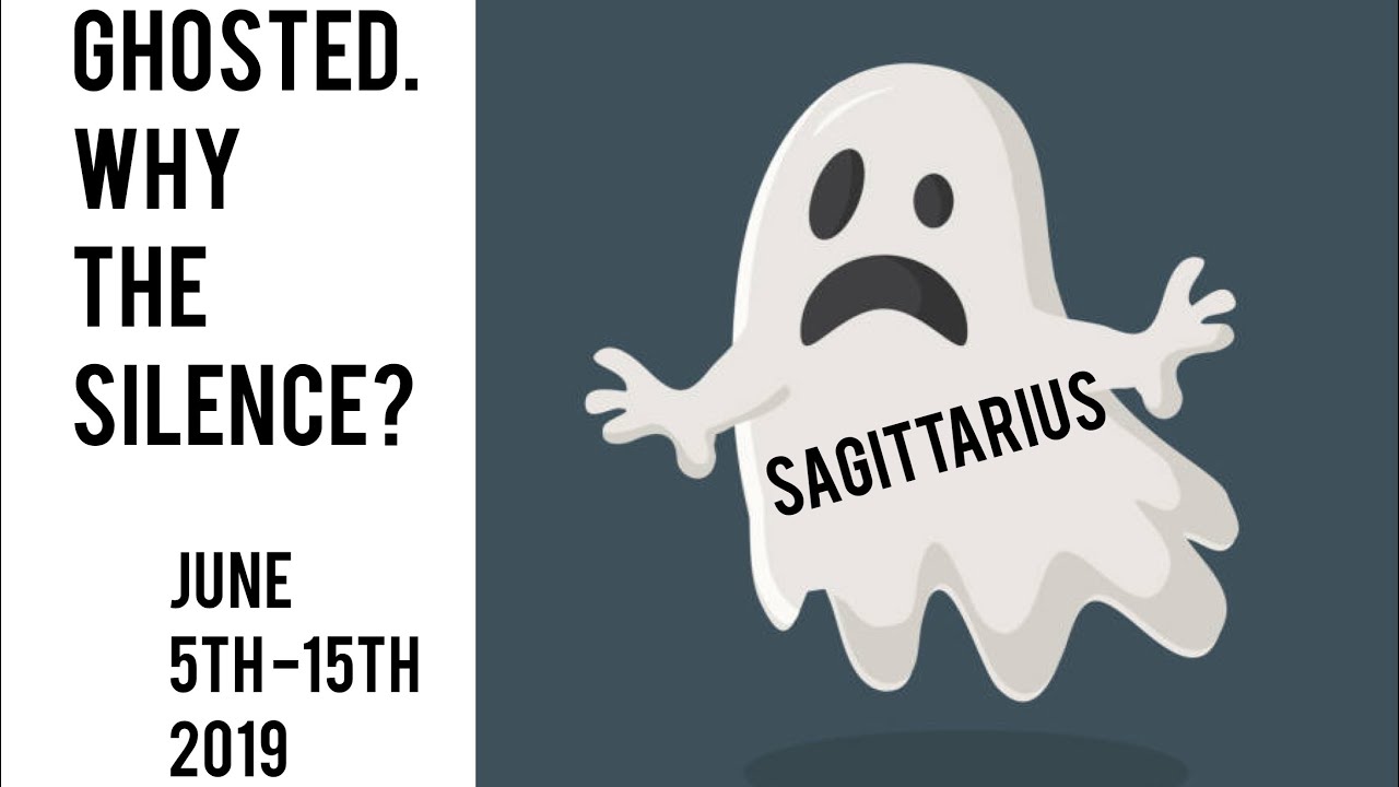 Ghosted - Why the Silence? Sagittarius June 8th - 15th 2019 Tarot