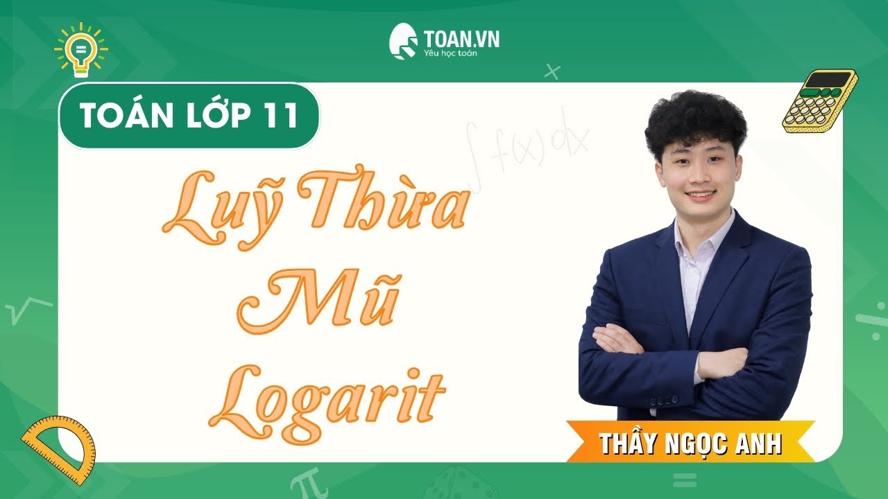 Toán 11 - Luỹ Thừa Mũ Logarit