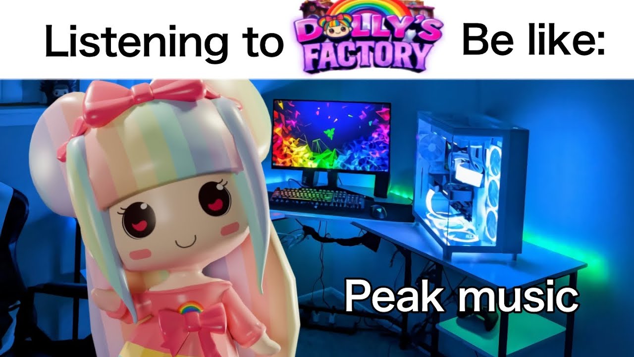 Listening to Dolly’s Factory soundtrack be like: