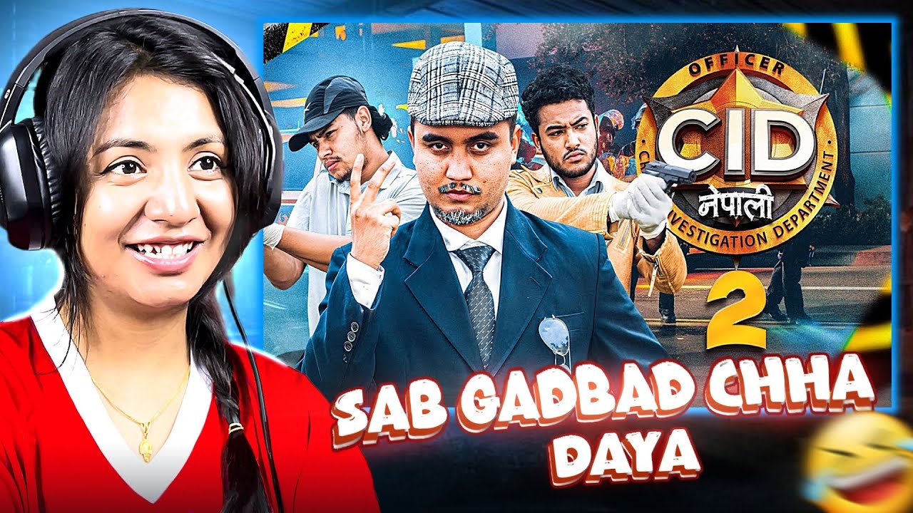 SABBAI GADBAD XA DAYAA..|| Reacting to Nepali CID by @101_vines