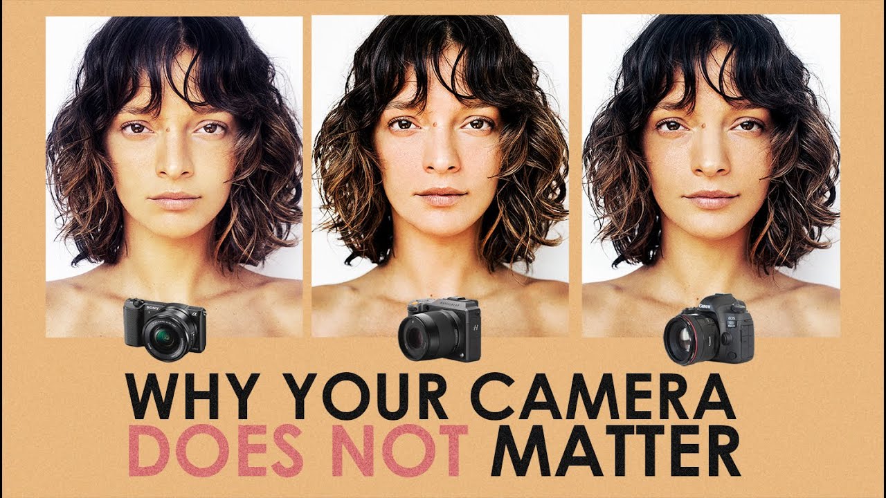 why your camera doesn't matter.