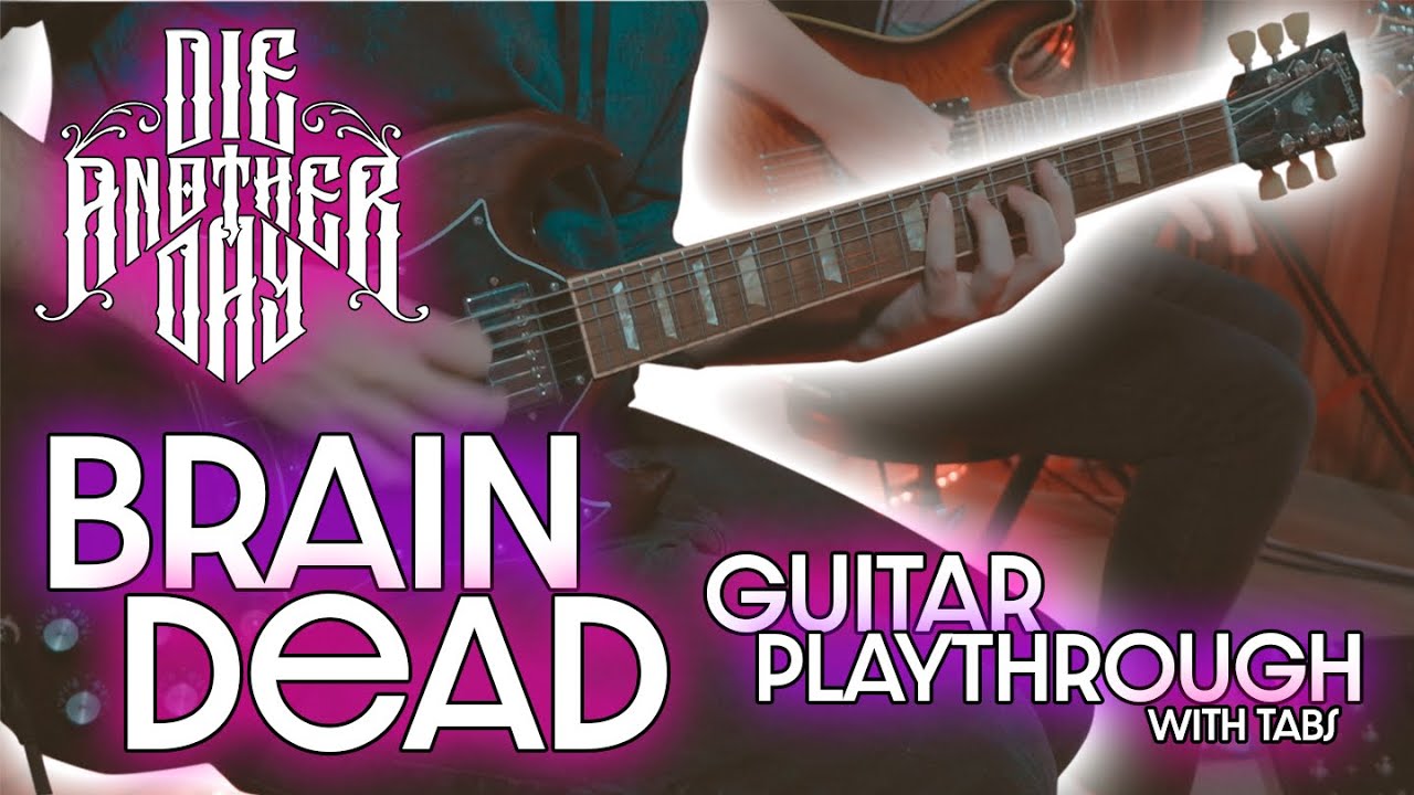 Die Another Day - Brain Dead (Guitar Playthrough)