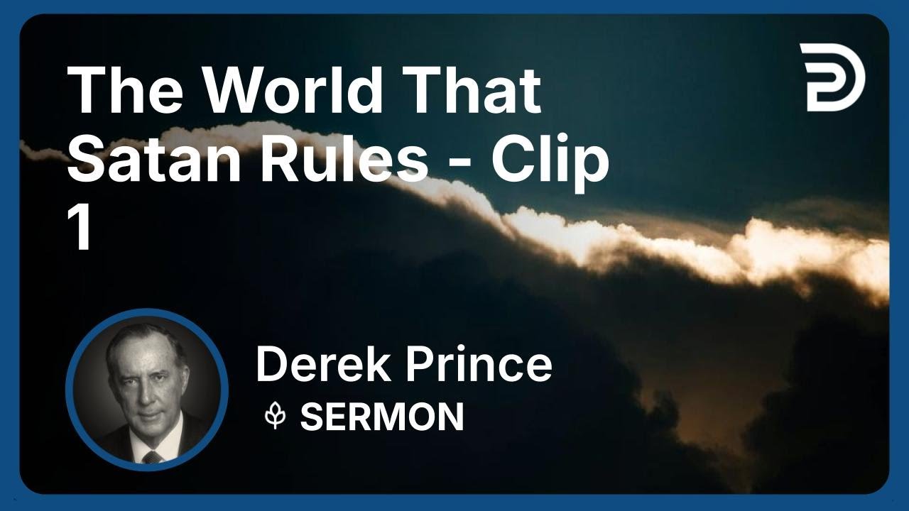 The World That Satan Rules | Clip 1 | Derek Prince