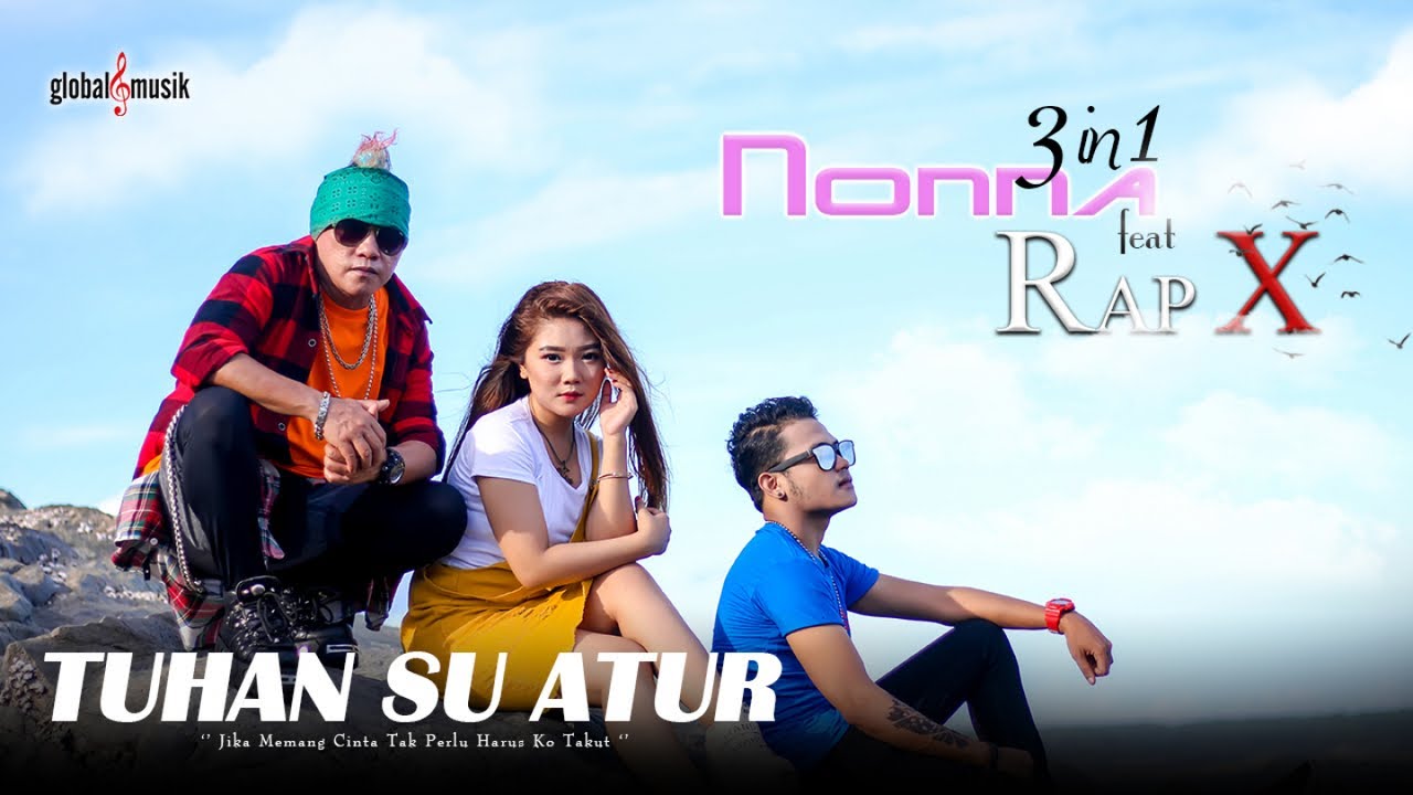 Nonna 3in1 Ft. Rap X - Tuhan Su Atur (Official Music Video)