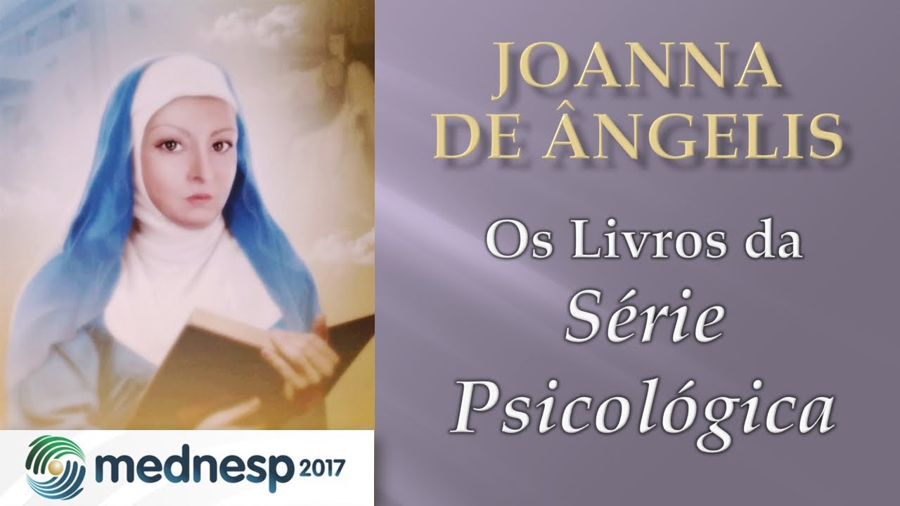 Joanna de Ângelis | Os livros da Série Psicológica |Alexandre Fontoura dos Santos