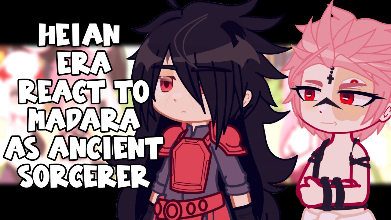 Heian Era React To Madara As Ancient Sorcerer || Gacha React