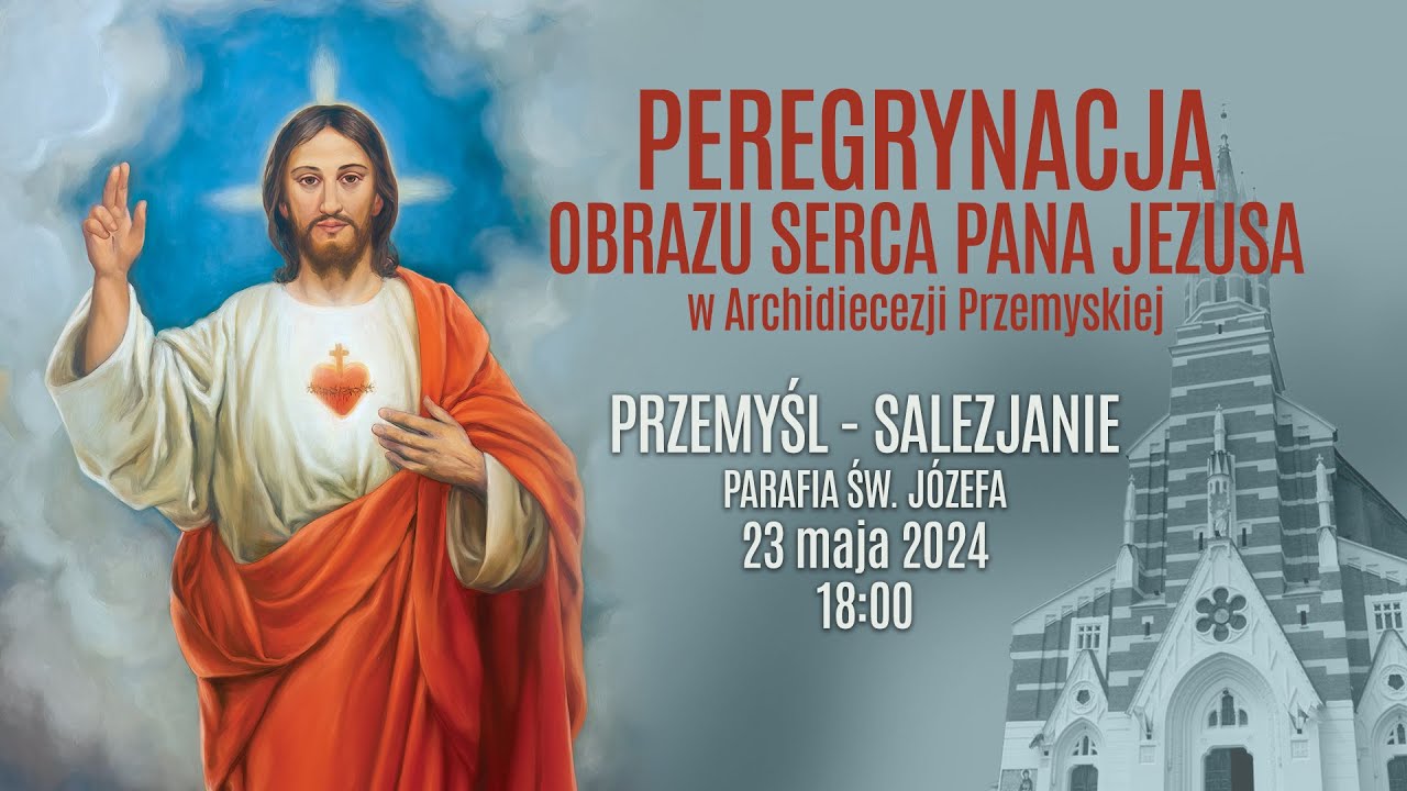 Peregrynacja obrazu Serca Pana Jezusa - Przemyśl św. Józefa (23 maja 2024) #naŻywo
