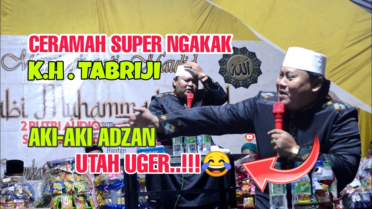 Ceramah Super Gokil...!!! || KH.Tabriji ||
