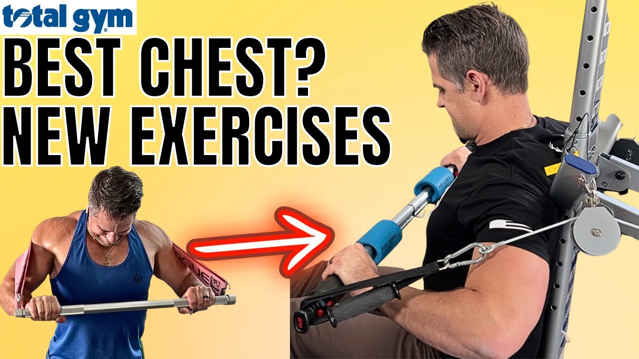 Best Total Gym Chest Exercise?..and Other New Exercises