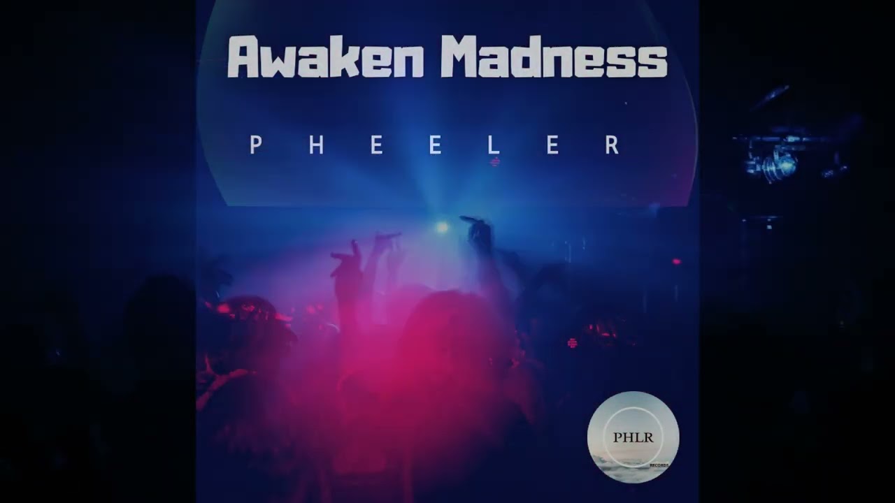 Pheeler - Awaken Madness