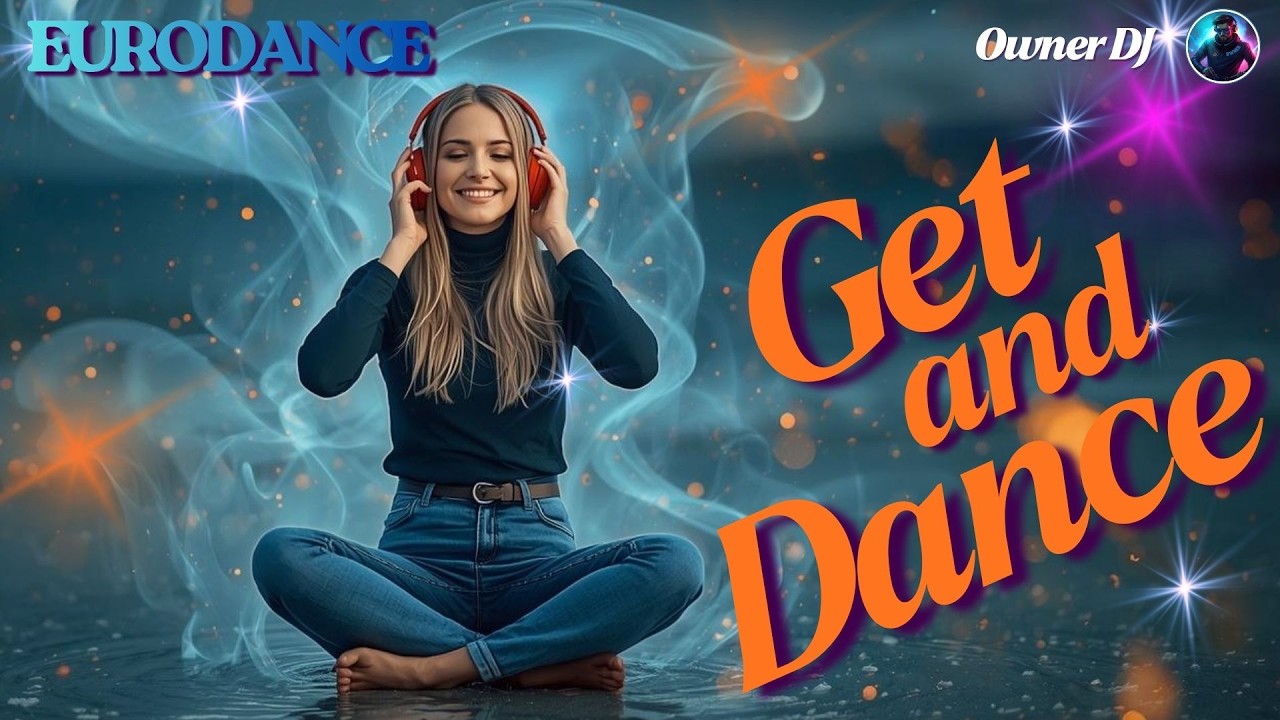 Owner DJ - Get and Dance | Megamix | Eurodance | EDM | Synthpop | #eurodance #90s #remix