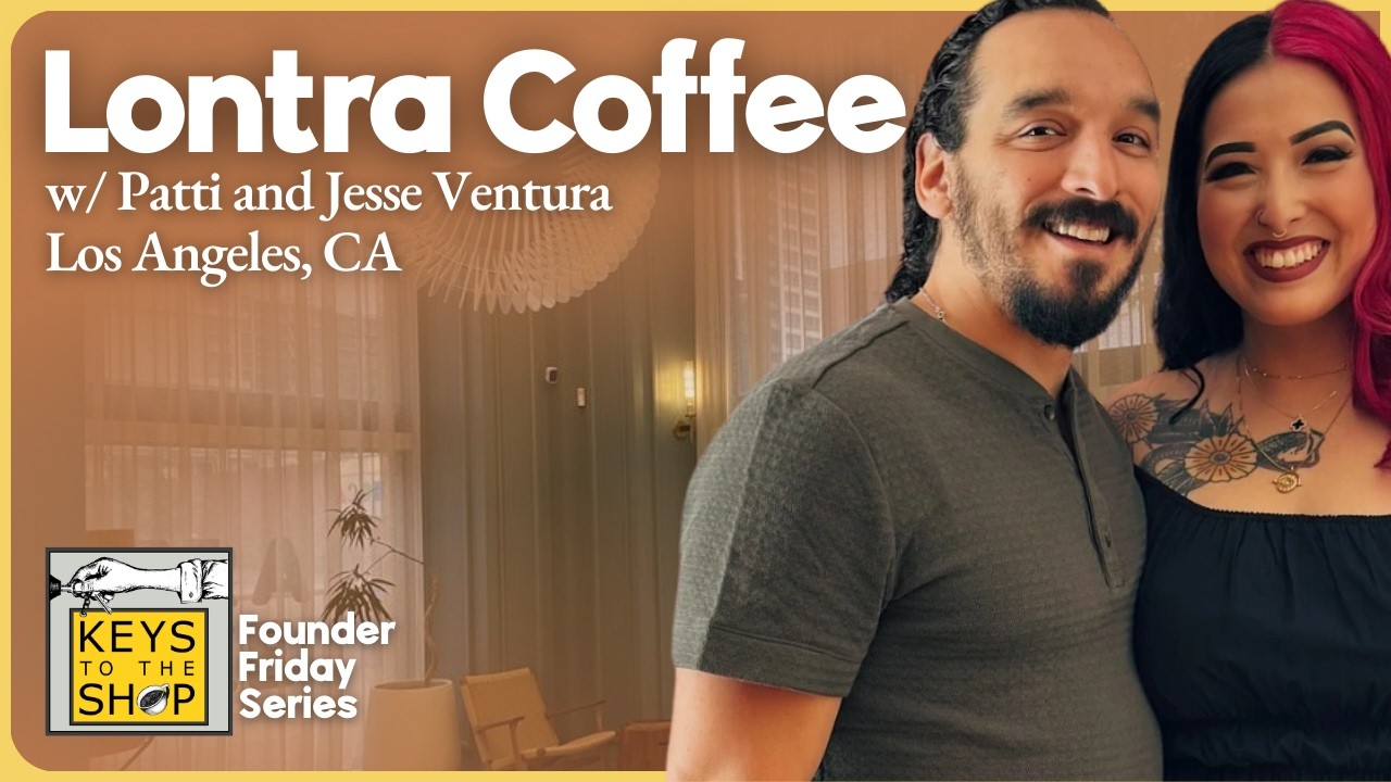 Founder Friday w/ Patti and Jesse Ventura of Lontra Coffee in Los Angeles, CA