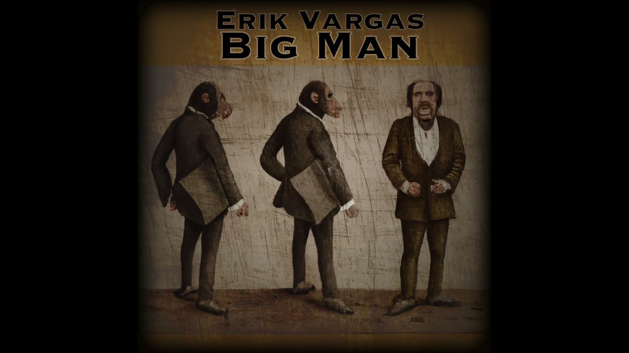 Erik Vargas - Big Man (Official Lyric Video)