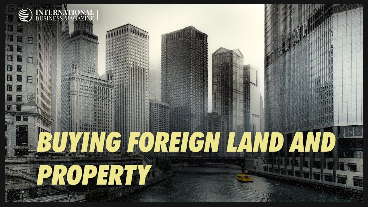 Buying Foreign Land And Property