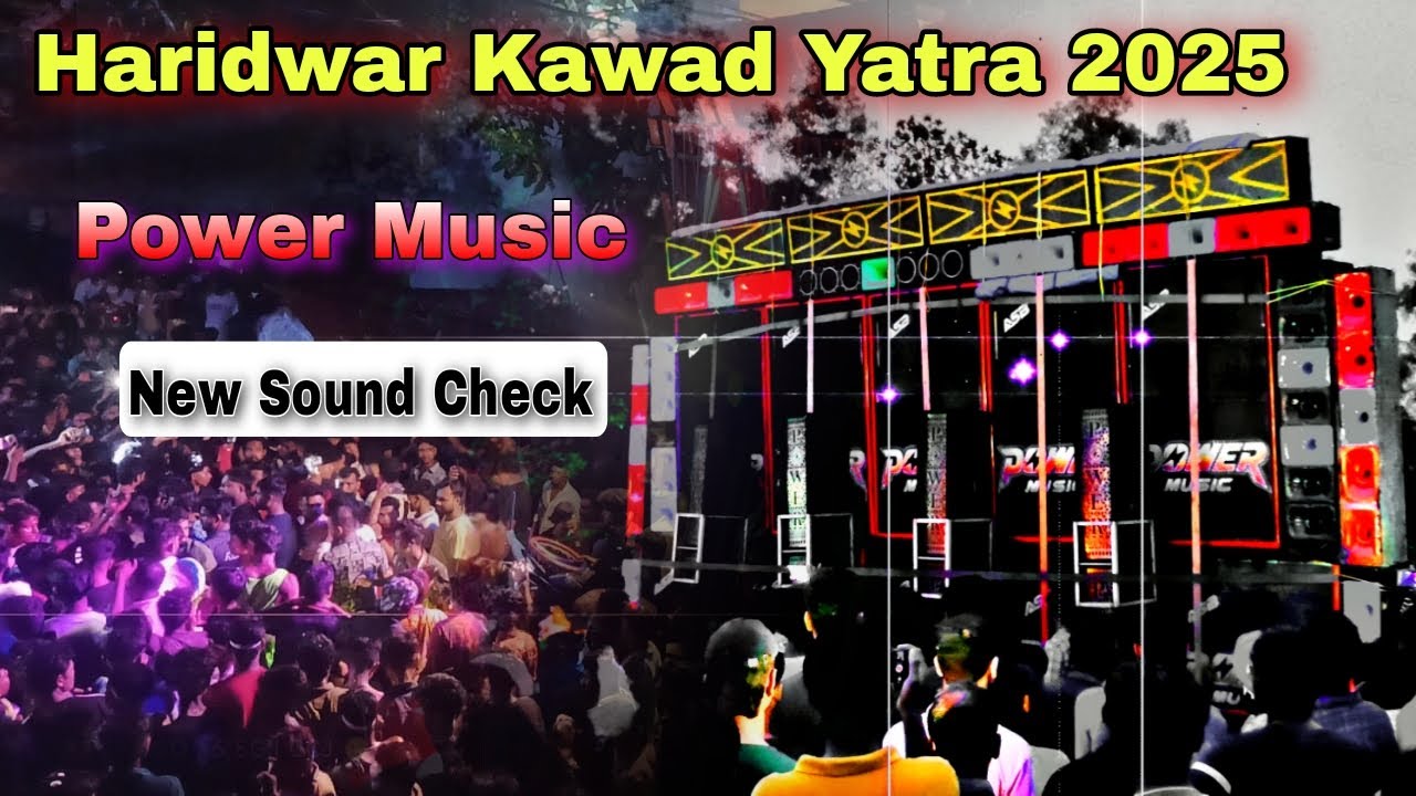 Tufani Dak Kawad - Power Music Haridwar Kawad Yatra 2025 - New Sound Check
