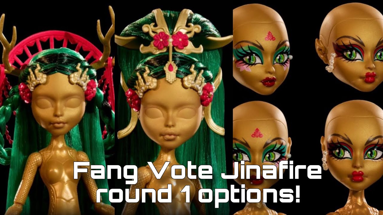 MONSTER HIGH NEWS! Fang Vote Jinafire round 1 options revealed! The voting begins!