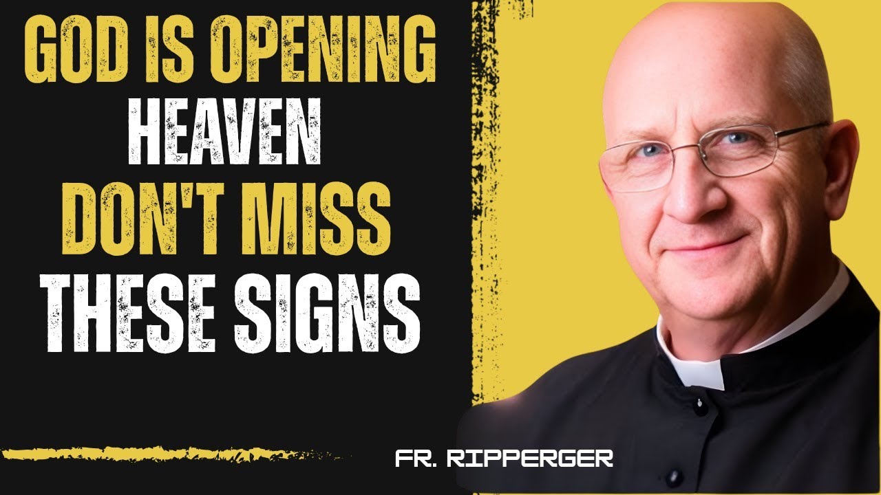 If You're Seeing These Signs, God Is Opening Heaven Over Your Life| Fr. Chad Ripperger