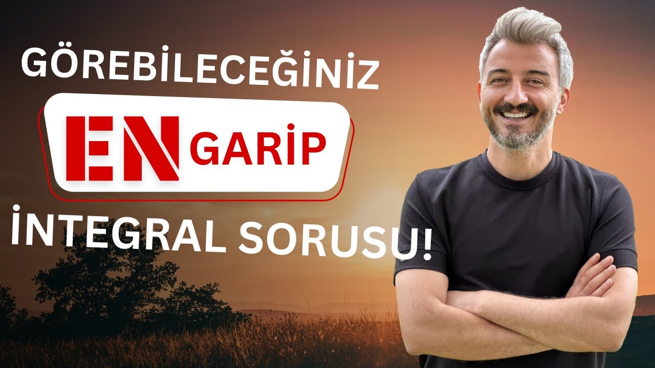 ÇOK GARİP BİR İNTEGRAL SORUSU..
