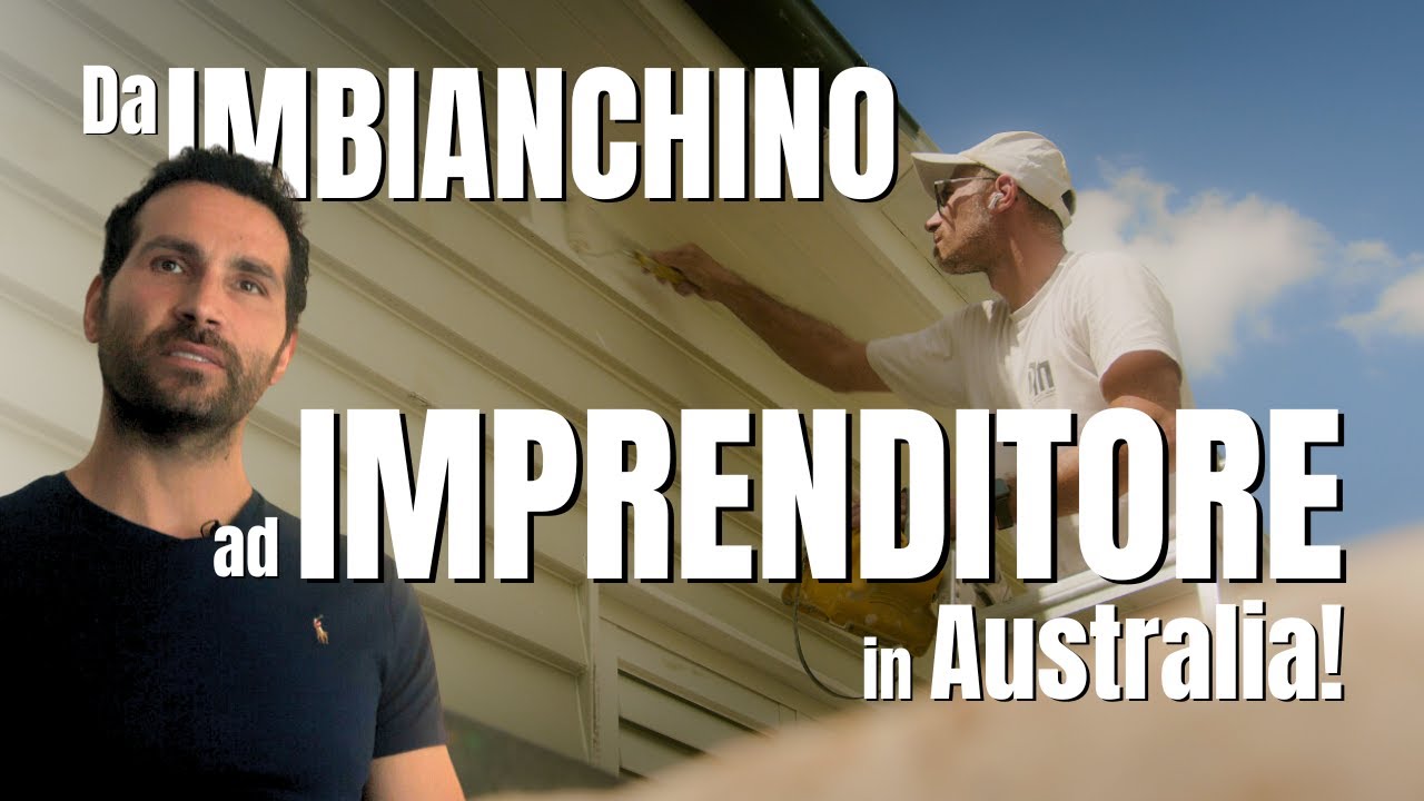 Da IMBIANCHINO ad IMPRENDITORE di SUCCESSO in Australia. | Marco Graziani Films