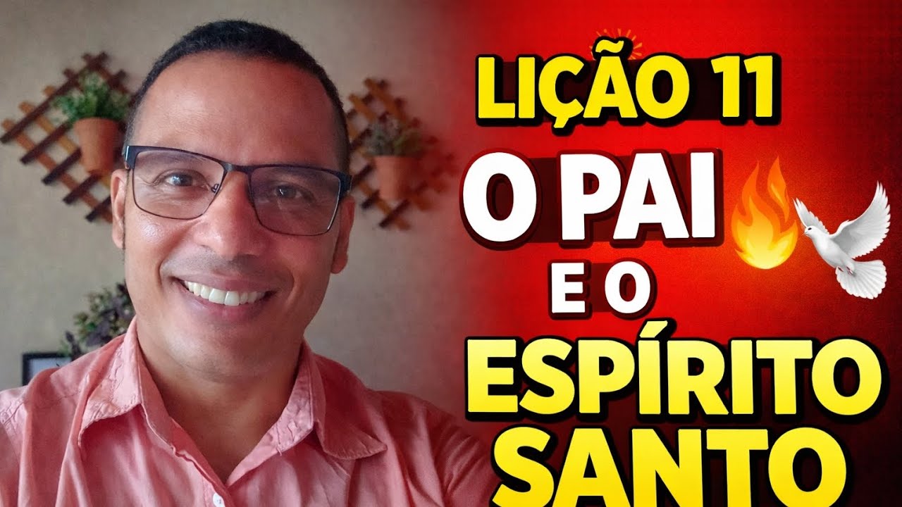 LIÇÕES BÍBLICAS. O PAI E O ESPÍRITO SANTO: LIÇÃO 11