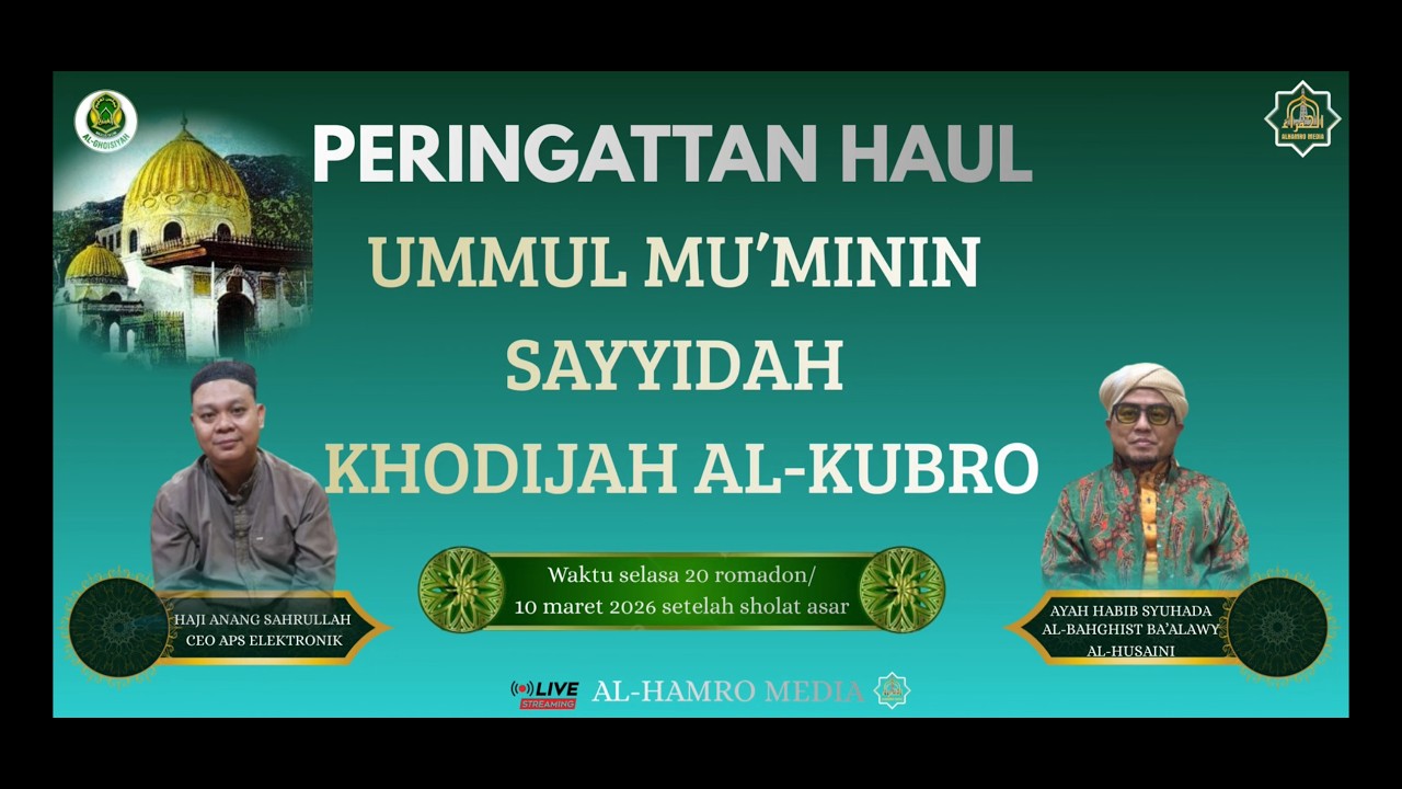 PERINGATAN HAUL SAYYIDAH KHADIJAH AL-KUBRO