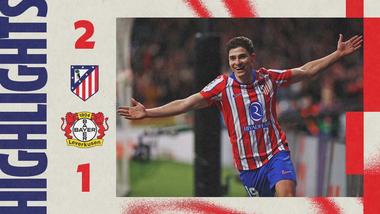 HIGHLIGHTS | Atl&eacute;tico de Madrid 2-1 Bayer Leverkusen | ⚽ Juli&aacute;n Alvarez (2) | 24/25 Champions League