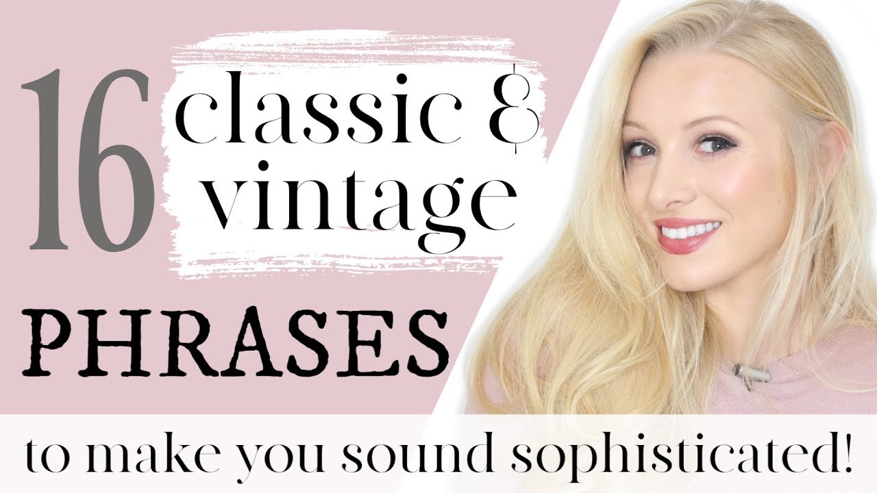 Well hello darling...16 classic British English phrases to make you sound exceedingly posh & fancy